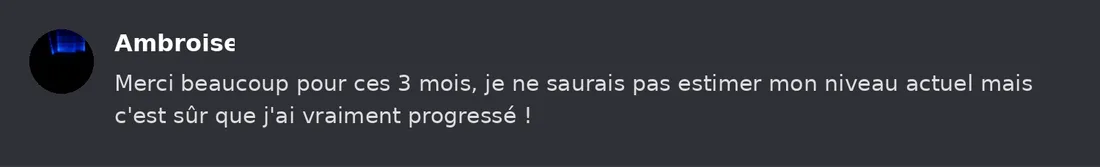 Capture Discord : Ambroise « Merci beaucoup pour ces 3 mois, je ne saurais pas estimer mon niveau actuel mais c'est sûr… »