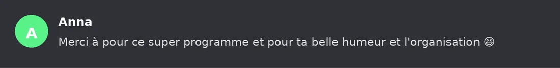 Capture Discord : Anna « Merci à pour ce super programme et pour ta belle humeur et l'organisation 😄 »