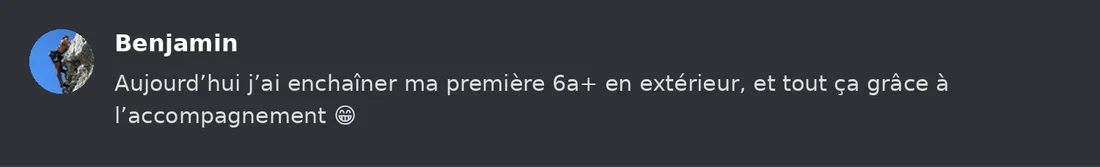 Capture Discord : Benjamin « Aujourd’hui j’ai enchaîner ma première 6a+ en extérieur, et tout ça grâce à l’accompagnement… »