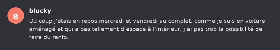 Capture Discord : Blucky « Du coup j’étais en repos mercredi et vendredi au complet, comme je suis en voiture aménagé et… »