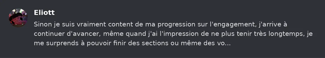 Capture Discord : Eliott « Sinon je suis vraiment content de ma progression sur l'engagement, j'arrive à continuer… »