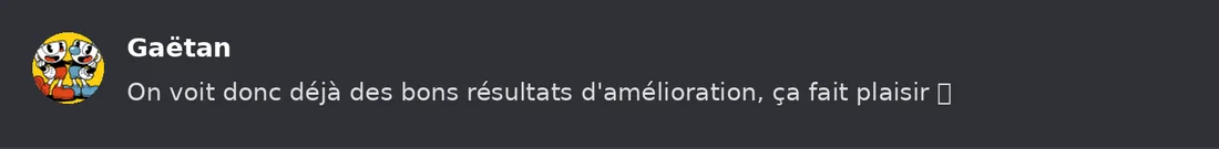 Capture Discord : Gaëtan « On voit donc déjà des bons résultats d'amélioration, ça fait plaisir »