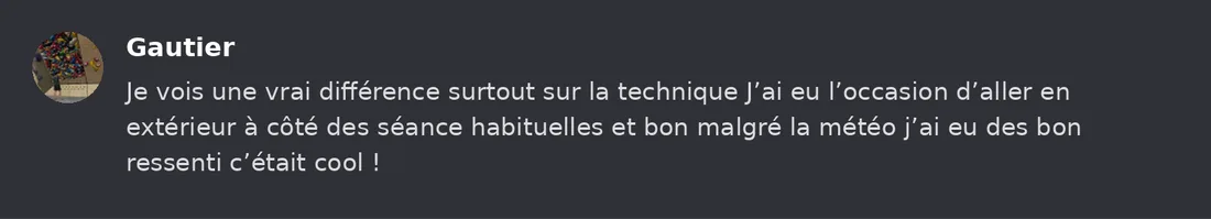 Capture Discord : Gautier « Je vois une vrai différence surtout sur la technique J’ai eu l’occasion d’aller en extérieur… »