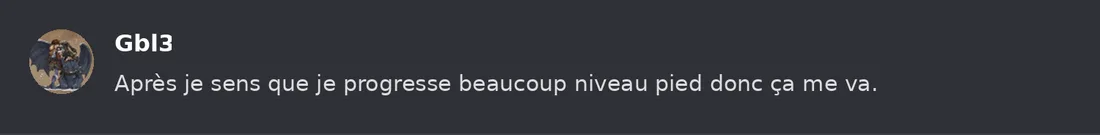 Capture Discord : Gbl3 « Après je sens que je progresse beaucoup niveau pied donc ça me va. »