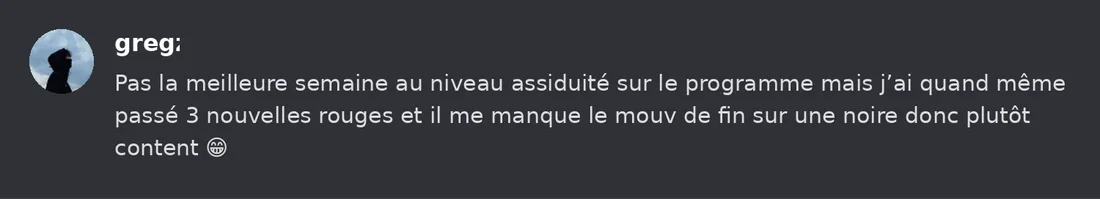 Capture Discord : Greg « Pas la meilleure semaine au niveau assiduité sur le programme mais j’ai quand même passé 3… »