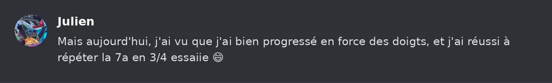 Capture Discord : Julien « Mais aujourd'hui, j'ai vu que j'ai bien progressé en force des doigts, et j'ai réussi à… »