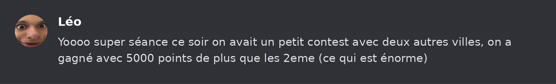 Capture Discord : Léo « Yoooo super séance ce soir on avait un petit contest avec deux autres villes, on a gagné avec… »