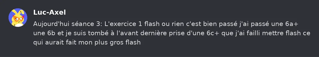 Capture Discord : Luc-Axel « Aujourd'hui séance 3: L'exercice 1 flash ou rien c'est bien passé j'ai passé une 6a+ une 6b… »