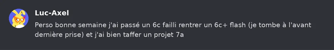 Capture Discord : Luc-Axel « Perso bonne semaine j'ai passé un 6c failli rentrer un 6c+ flash (je tombe à l'avant… »