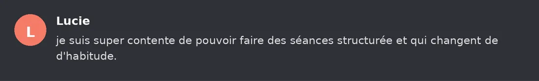 Capture Discord : Lucie « je suis super contente de pouvoir faire des séances structurée et qui changent de d'habitude. »