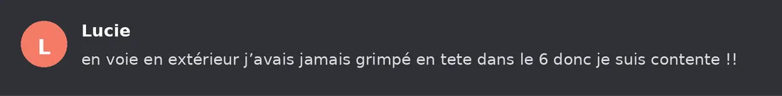 Capture Discord : Lucie « en voie en extérieur j’avais jamais grimpé en tete dans le 6 donc je suis contente !! »