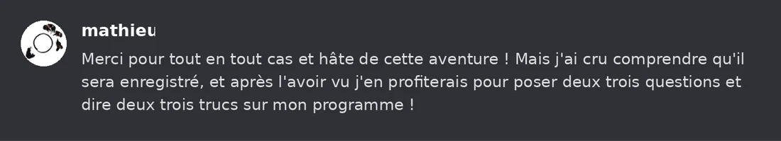 Capture Discord : Mathieu « Merci pour tout en tout cas et hâte de cette aventure ! Mais j'ai cru comprendre qu'il sera… »