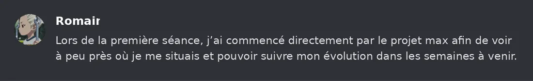 Capture Discord : Romain « Lors de la première séance, j’ai commencé directement par le projet max afin de voir à peu… »