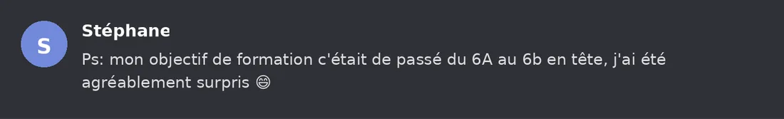 Capture Discord : Stéphane « Ps: mon objectif de formation c'était de passé du 6A au 6b en tête, j'ai été agréablement… »