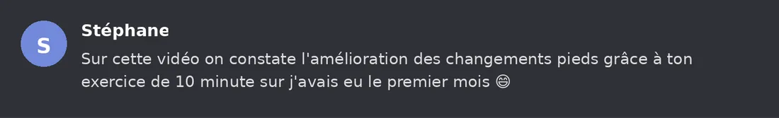 Capture Discord : Stéphane « Sur cette vidéo on constate l'amélioration des changements pieds grâce à ton exercice de 10… »