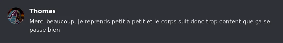 Capture Discord : Thomas « Merci beaucoup, je reprends petit à petit et le corps suit donc trop content que ça se passe… »