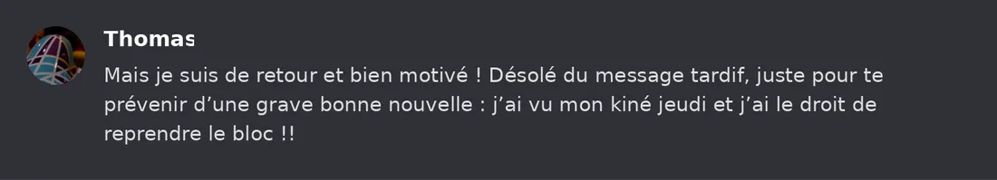 Capture Discord : Thomas « Mais je suis de retour et bien motivé ! Désolé du message tardif, juste pour te prévenir d’une… »