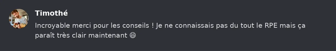 Capture Discord : Timothé « Incroyable merci pour les conseils ! Je ne connaissais pas du tout le RPE mais ça paraît très… »