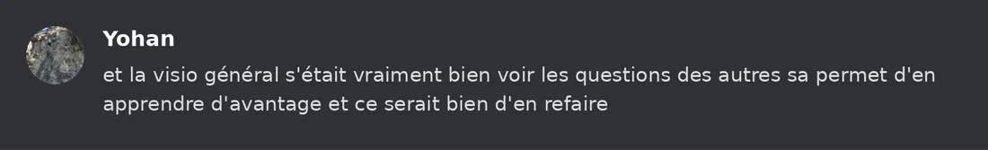 Capture Discord : Yohan K. « et la visio général s'était vraiment bien voir les questions des autres sa permet d'en… »